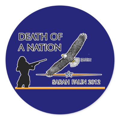 Sarah Palin - Death of a Nation Stickers by 2GIOSdotCOM