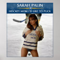 Sarah Palin - Hockey Mum I'd Like To Puck Poster posters