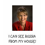 Sarah Palin I CAN SEE RUSSIA FROM ... t-shirts