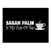 Sarah Palin Is My Cup Of Tea Post Cards