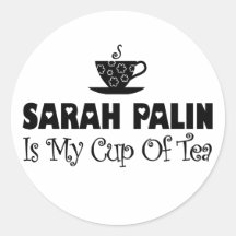 Sarah Palin Is My Cup Of Tea Round Stickers