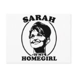 Sarah Palin is my homegirl postcards