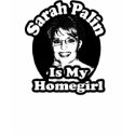 Sarah Palin is My Homegirl t-shirts