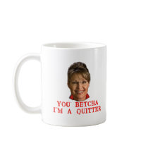 Sarah Palin Quitter T-shirts, Buttons, Mugs