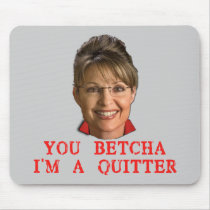 Sarah Palin Quitter T-shirts, Buttons, Mugs Mousemat