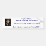 Sarah-Palin-smile, Hey Sarah Palin,Stupid Is, j... Bumper Sticker