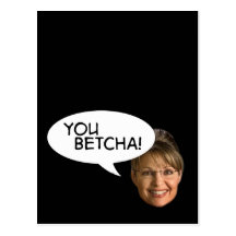 Sarah Palin? You Betcha! Postcard