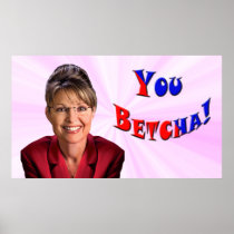 Sarah Palin - You Betcha! Poster
