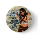 Sarah Palin - You Want A Piece Of Me? Button