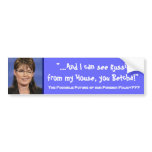 Sarah Palin's Foreign Policy - Customised bumper stickers