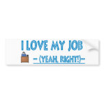 sarcastic I love my job bumper sticker bumper stickers