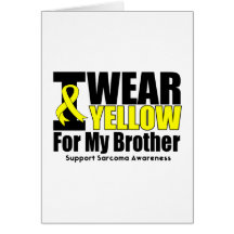 Sarcoma I Wear Yellow Ribbon For My Brother Cards