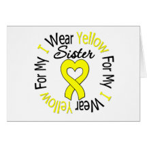 Sarcoma I Wear Yellow Ribbon For My Sister Greeting Cards