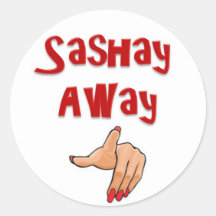 Sashay Away Round Stickers