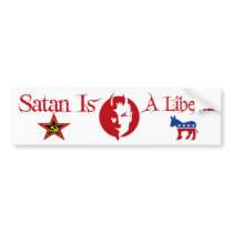 Satan Is A Liberal Bumper Stickers