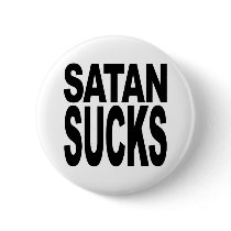 Satan Sucks Pinback Buttons