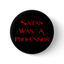 Satan Was A Professor Buttons