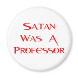 Satan Was A Professor magnets