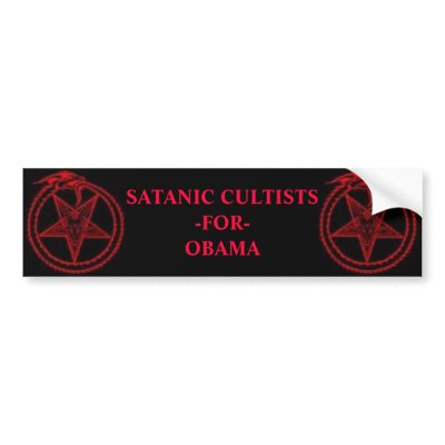Satanic Cultists For Obama Bumper Sticker by XXX666