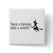Save A Broom Ride A Witch 2