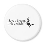 Save A Broom Ride A Witch 2 magnets