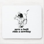 SAVE A BULL RIDE A COWBOY mousepads