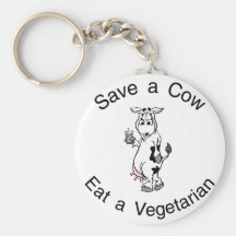 Save a Cow Eat A Vegetarian Keychains
