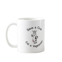 Save a Cow Eat A Vegetarian Coffee Mugs
