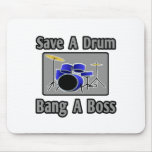 Save a Drum...Bang a Boss Mousepads