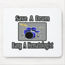 Save a Drum...Bang a Haematologist