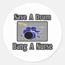 Save a Drum...Bang a Nurse Round Stickers
