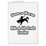 Save a Horse, Ride a 4th Grade Teacher Greeting Card