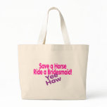 Save A Horse Ride A Bridesmaid Canvas Bag