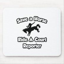 Save a Horse, Ride a Court Reporter Mousemat