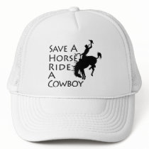 Save A Horse Ride A Cowboy Hat