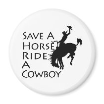 Save A Horse Ride A Cowboy Fridge Magnet