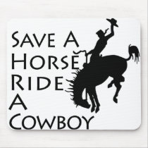 Save A Horse Ride A Cowboy Mousepad