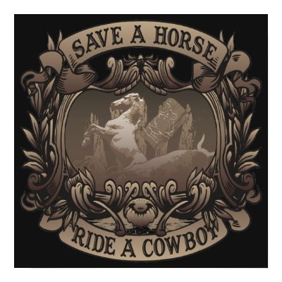 Save A Horse...Ride A Cowboy! Posters by ThreadHeadLTD