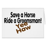 Save A Horse Ride A Groomsman Yee Haw Greeting Card