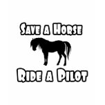 Save a Horse, Ride a Pilot t-shirts