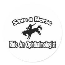 Save a Horse, Ride an Ophthalmologist