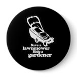 SAVE A LAWNMOWER. RIDE A GARDNER buttons