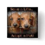 Save a Life Adopt a Pet pin buttons