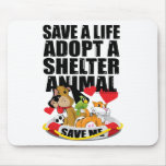 Save A Life Adopt A Shelter Animal Mousepads
