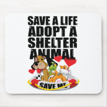 Save A Life Adopt A Shelter Animal Mousepads