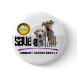 SAVE A LIFE - ADOPT - RESCUE ANIMALS - BE A FRIEND PINBACK BUTTON
