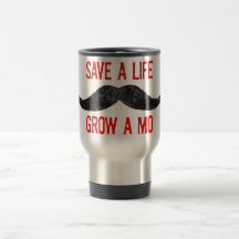 Save A Life - Grow A Mo - Cancer Awareness Coffee Mugs