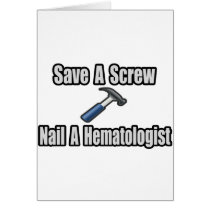 Save a Screw, Nail a Haematologist