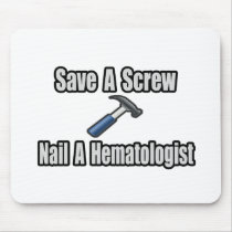 Save a Screw, Nail a Haematologist