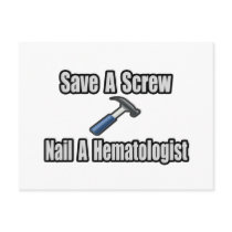 Save a Screw, Nail a Haematologist